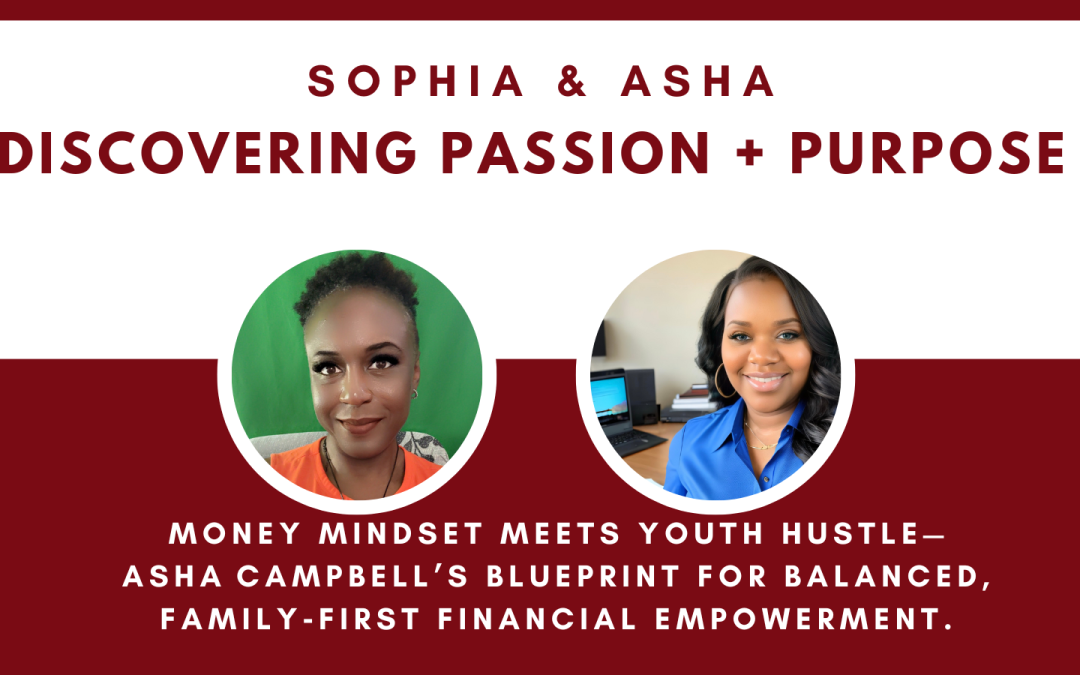 Financial Empowerment Strategist Asha Campbell on Youth Entrepreneurship + Money Mindset