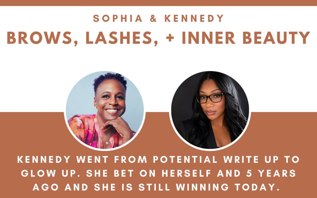Brows, Lashes + Inner Beauty with Kennedy Smith